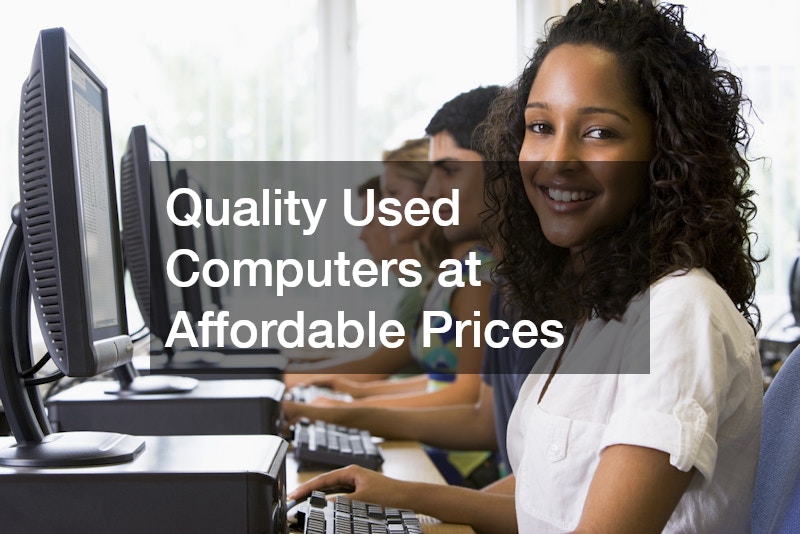Quality Used Computers at Affordable Prices